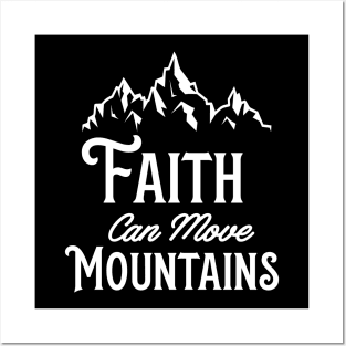 Faith can Move Mountains Posters and Art